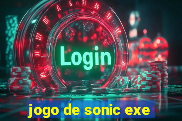 jogo de sonic exe